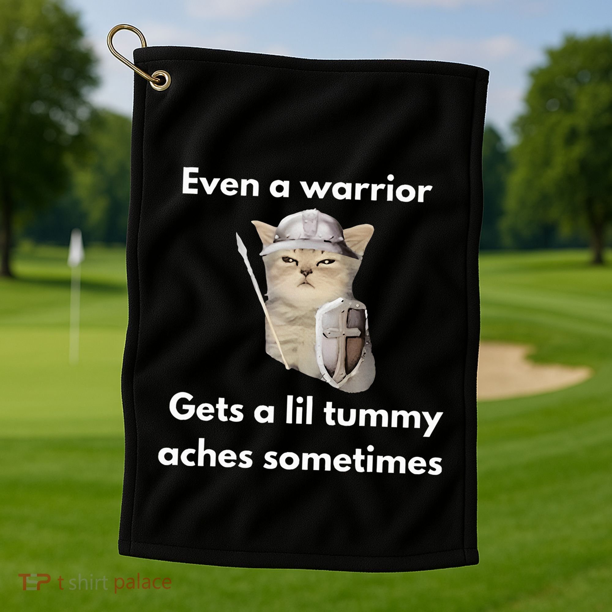 Even A Warrior Gets A Lil Tummy Aches Sometimes Golf Towel