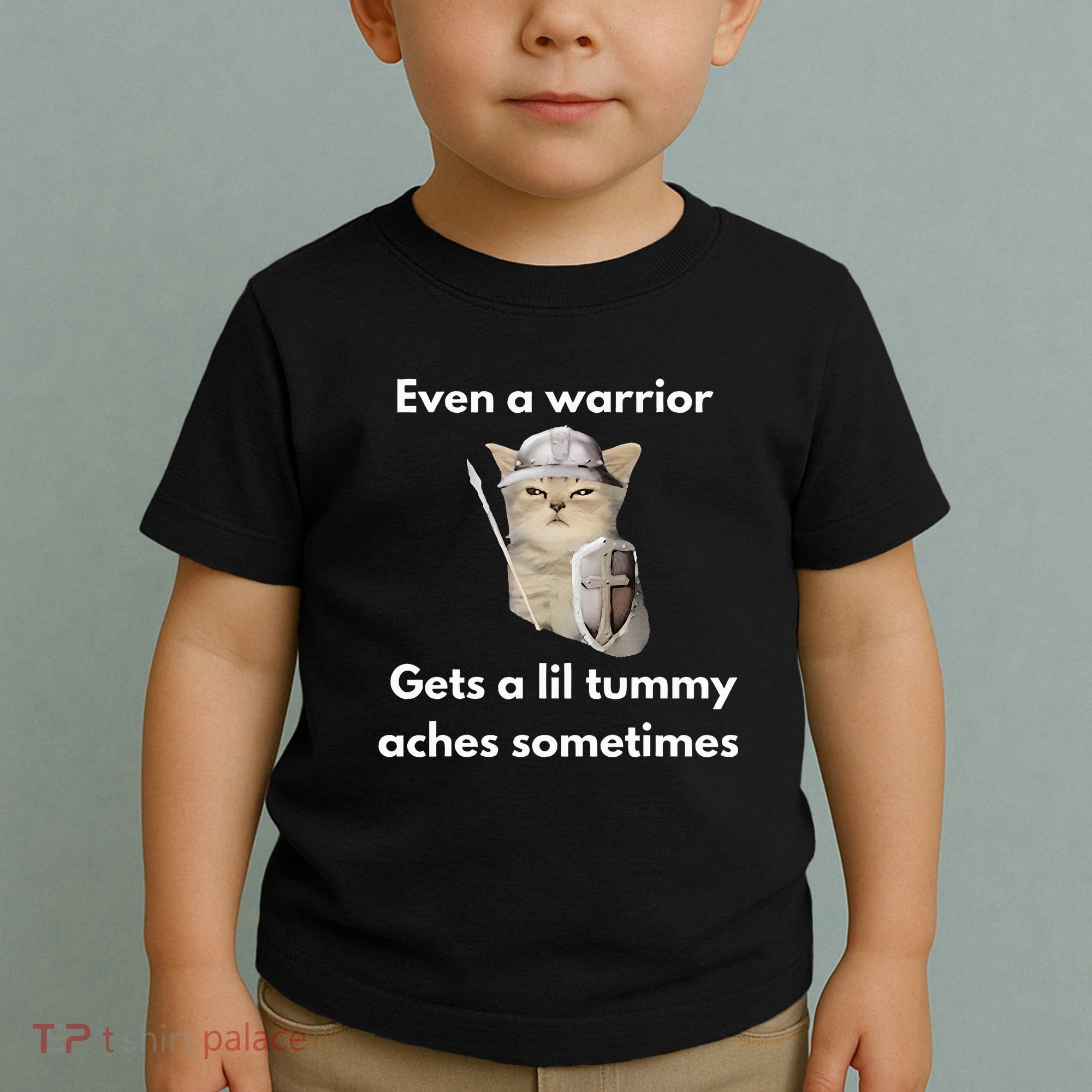 Even A Warrior Gets A Lil Tummy Aches Sometimes Toddler T-Shirt