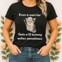 Even A Warrior Gets A Lil Tummy Aches Sometimes Women's T-Shirt thumb 2