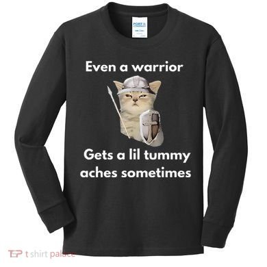 Even A Warrior Gets A Lil Tummy Aches Sometimes Kids Long Sleeve Shirt