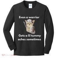 Even A Warrior Gets A Lil Tummy Aches Sometimes Kids Long Sleeve Shirt thumb 0