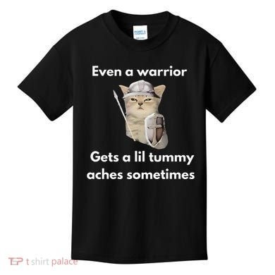 Even A Warrior Gets A Lil Tummy Aches Sometimes Kids T-Shirt
