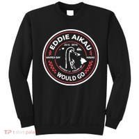 Eddie Aikau Would Go Sweatshirt thumb 0