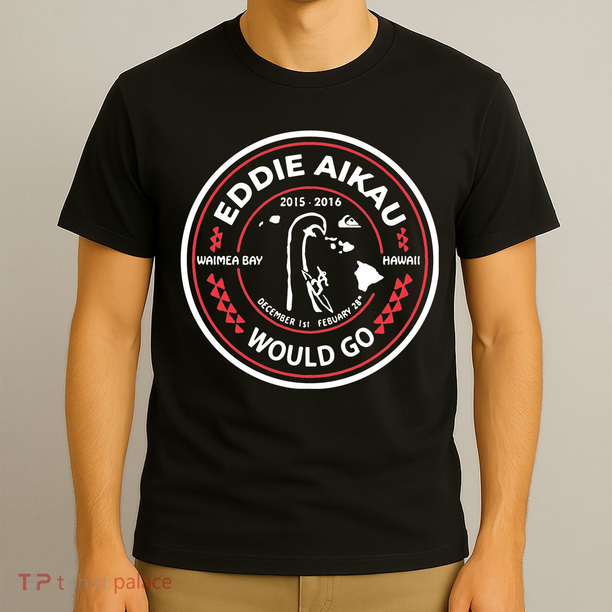 Eddie Aikau Would Go T-Shirt