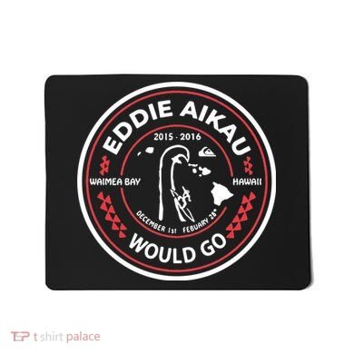 Eddie Aikau Would Go Mousepad