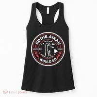 Eddie Aikau Would Go Women's Tank Top thumb 0