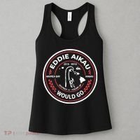 Eddie Aikau Would Go Women's Tank Top thumb 3