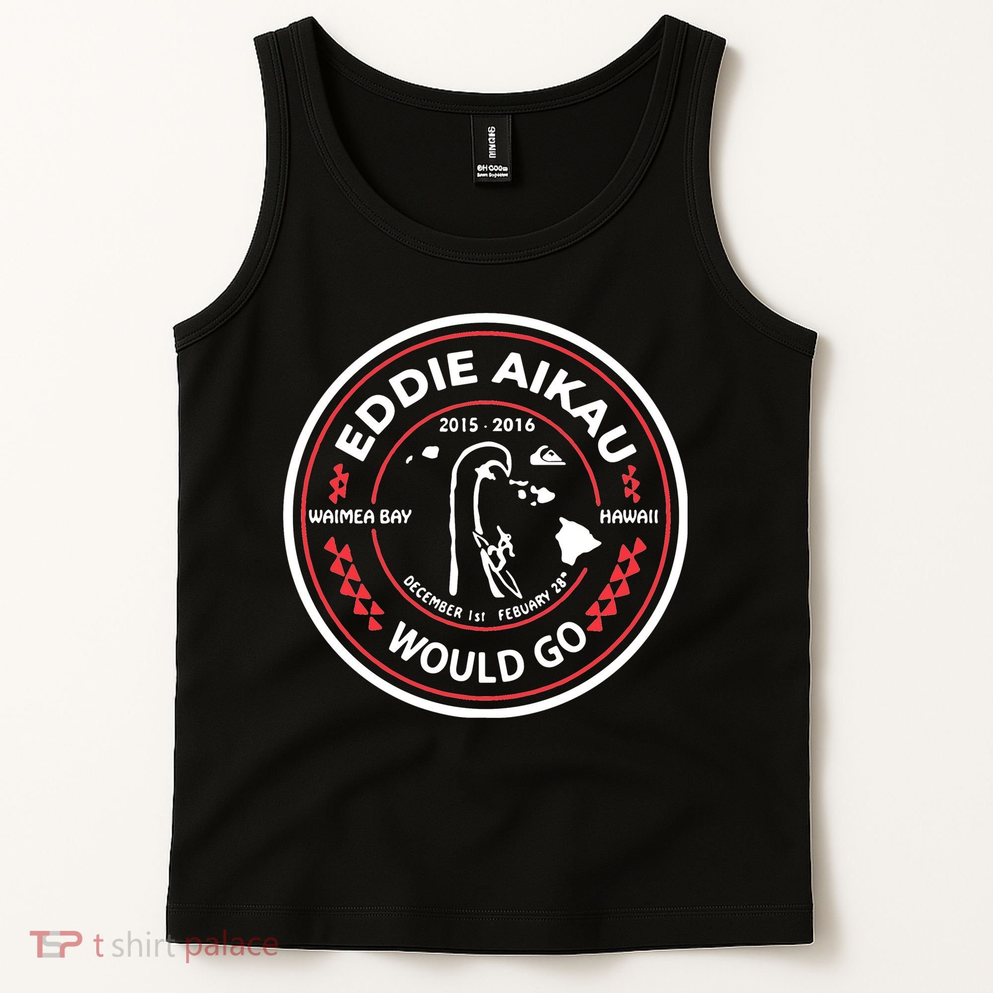 Eddie Aikau Would Go Tank Top