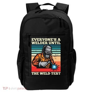 Everyone's A Welder Until The Weld Test Distressed Backpack