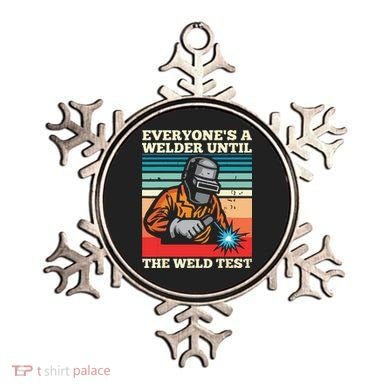 Everyone's A Welder Until The Weld Test Distressed Ornament