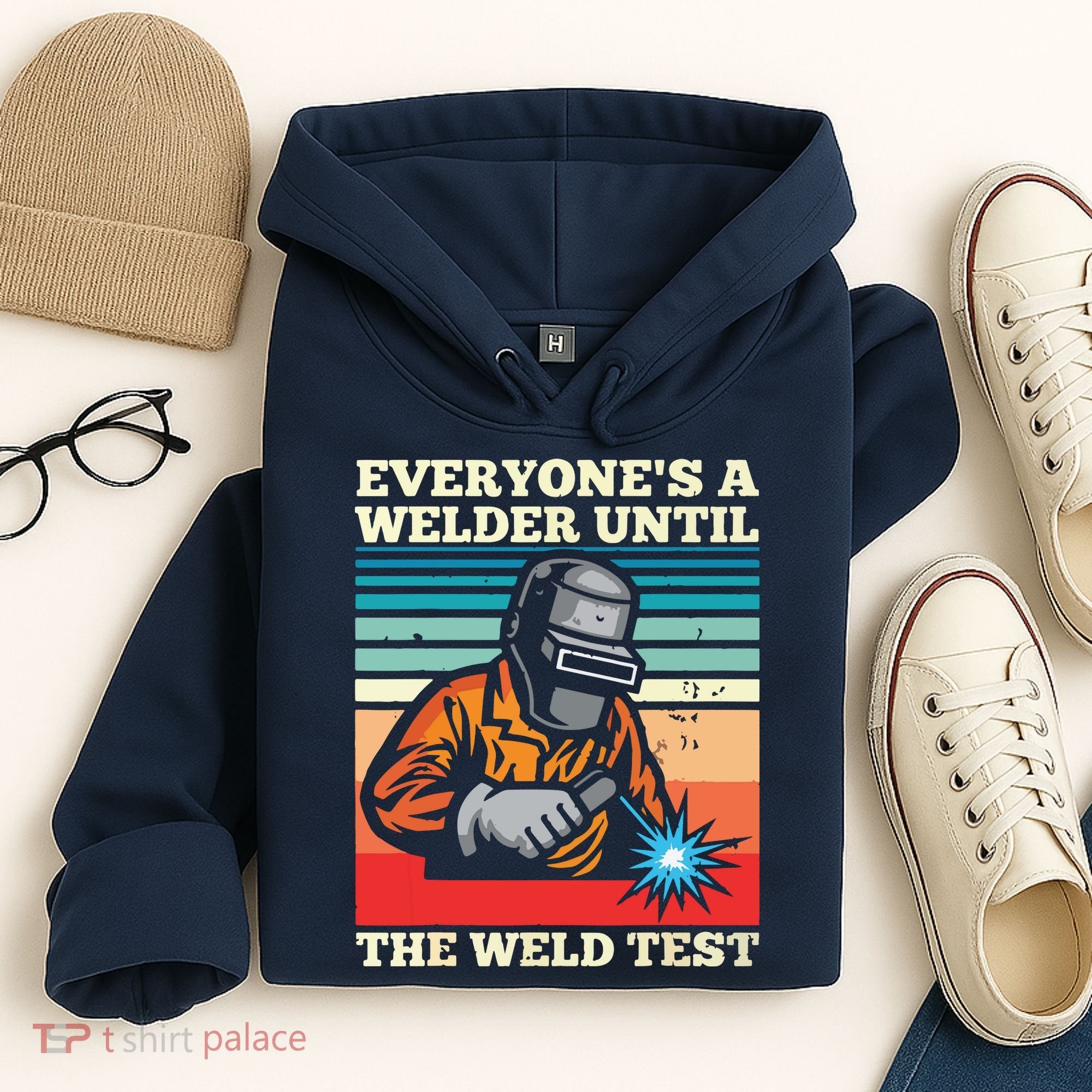 Everyone's A Welder Until The Weld Test Distressed Hoodie