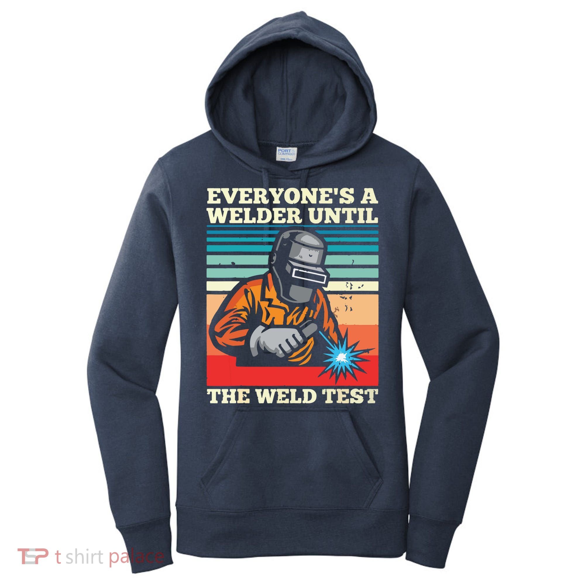 Everyone's A Welder Until The Weld Test Distressed Women's Hoodie