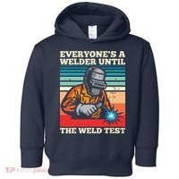Everyone's A Welder Until The Weld Test Distressed Toddler Hoodie thumb 0