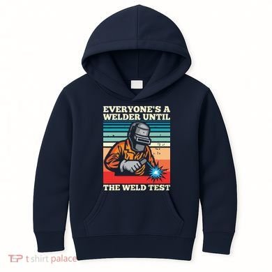 Everyone's A Welder Until The Weld Test Distressed Kids Hoodie