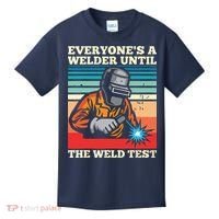 Everyone's A Welder Until The Weld Test Distressed Kids T-Shirt thumb 0