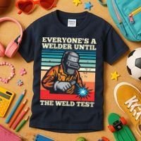 Everyone's A Welder Until The Weld Test Distressed Kids T-Shirt thumb 3