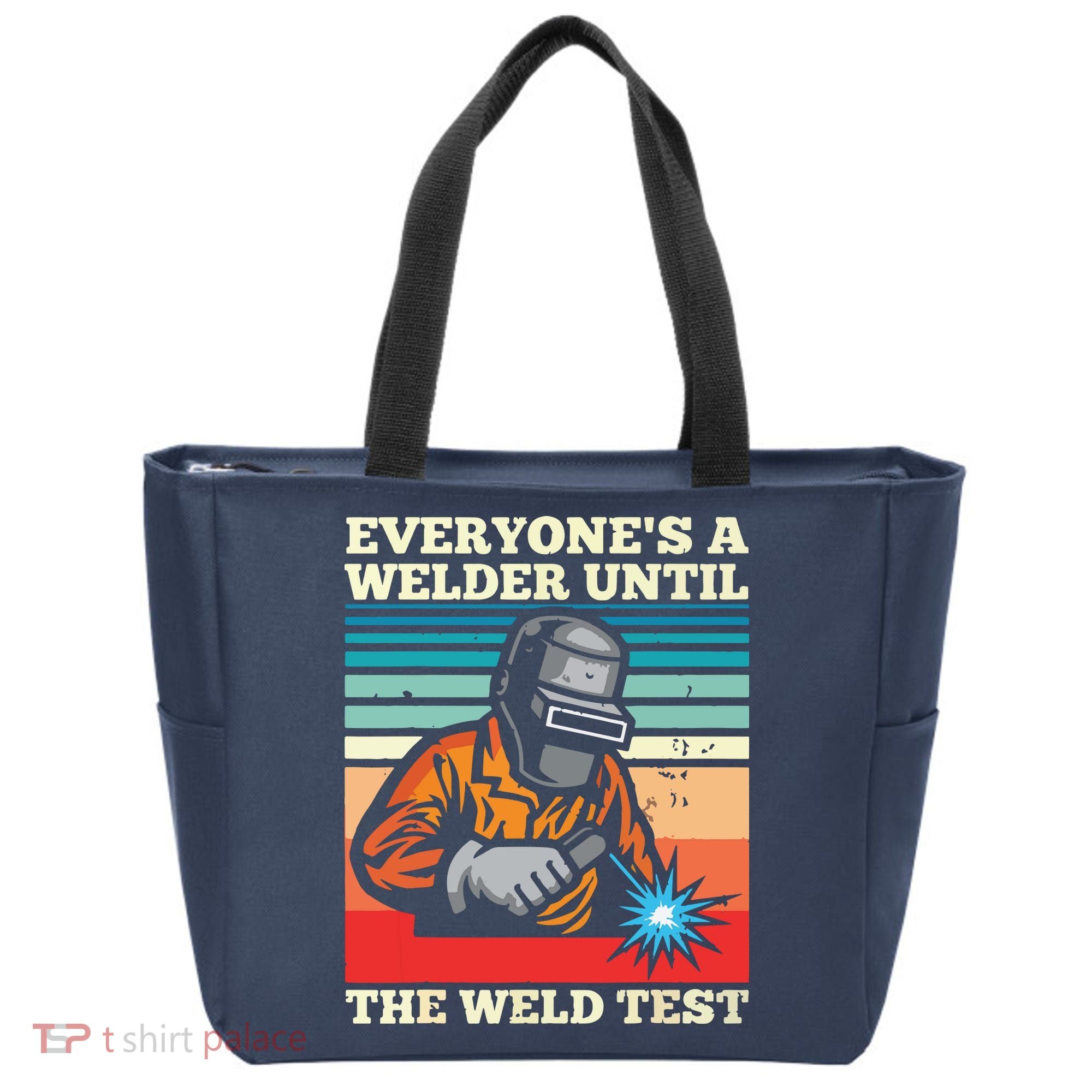 Everyone's A Welder Until The Weld Test Distressed Tote Bag