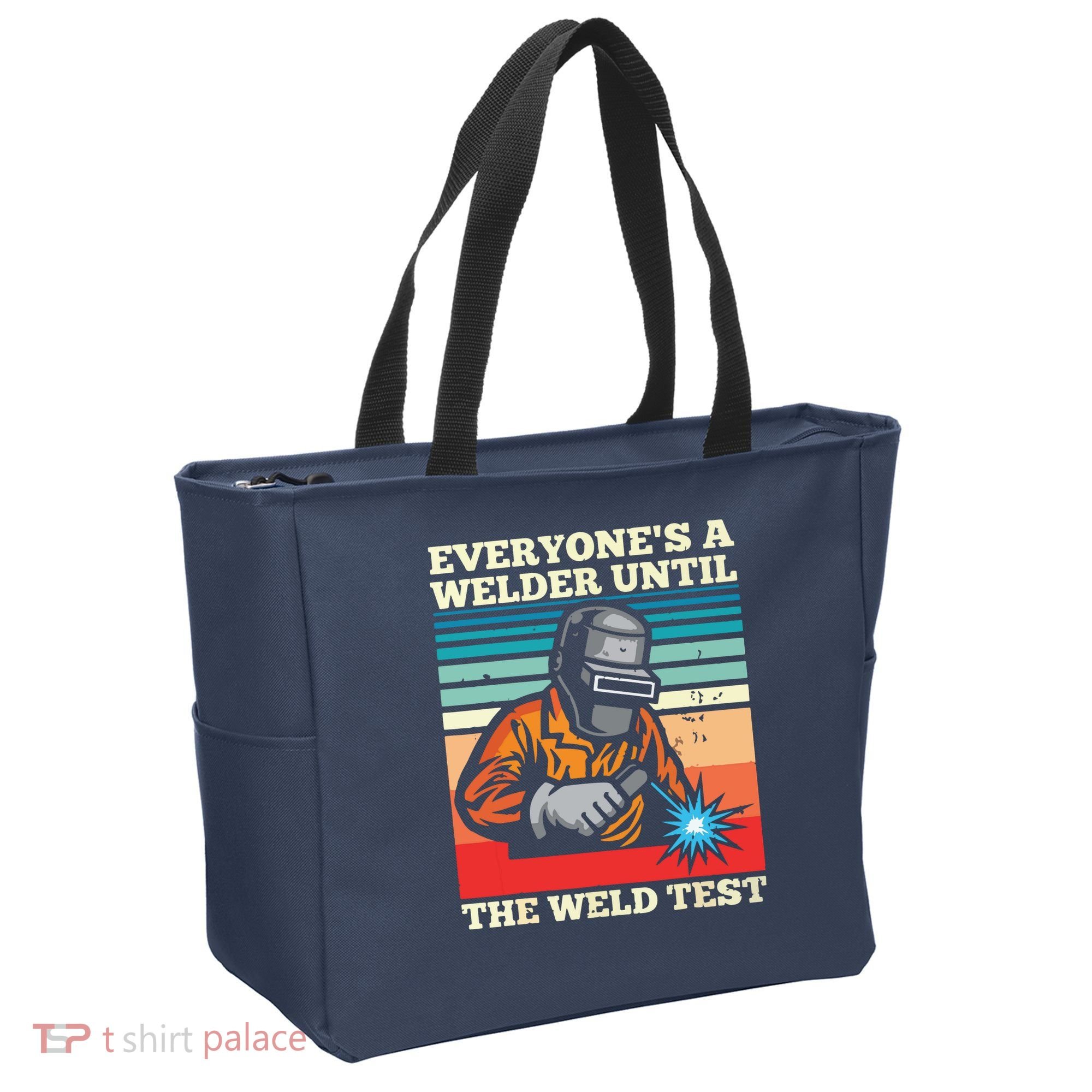 Everyone's A Welder Until The Weld Test Distressed Tote Bag