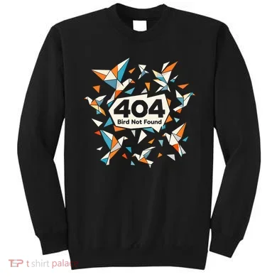 Error Bird 404 Not Found Sweatshirt