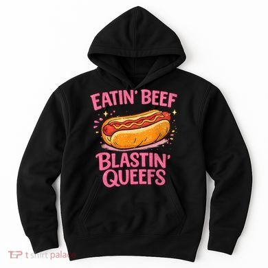 Eatin' Beef Blastin' Queefs Hoodie
