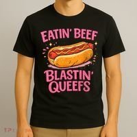 Eatin' Beef Blastin' Queefs T-Shirt thumb 3