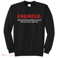 Engineer Because Badass Problem Solver Isn’t An Actual Job Sweatshirt thumb 0