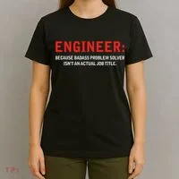 Engineer Because Badass Problem Solver Isn’t An Actual Job T-Shirt thumb 4