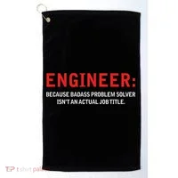 Engineer Because Badass Problem Solver Isn’t An Actual Job Golf Towel thumb 0