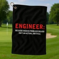 Engineer Because Badass Problem Solver Isn’t An Actual Job Golf Towel thumb 1