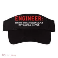 Engineer Because Badass Problem Solver Isn’t An Actual Job Visor thumb 0