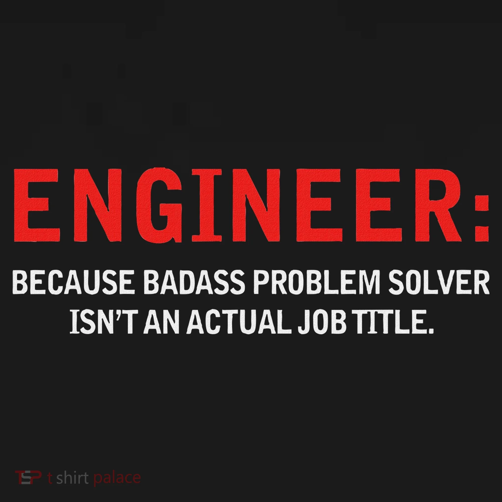 Engineer Because Badass Problem Solver Isn’t An Actual Job Visor
