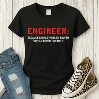 Engineer Because Badass Problem Solver Isn’t An Actual Job Women's T-Shirt thumb 3