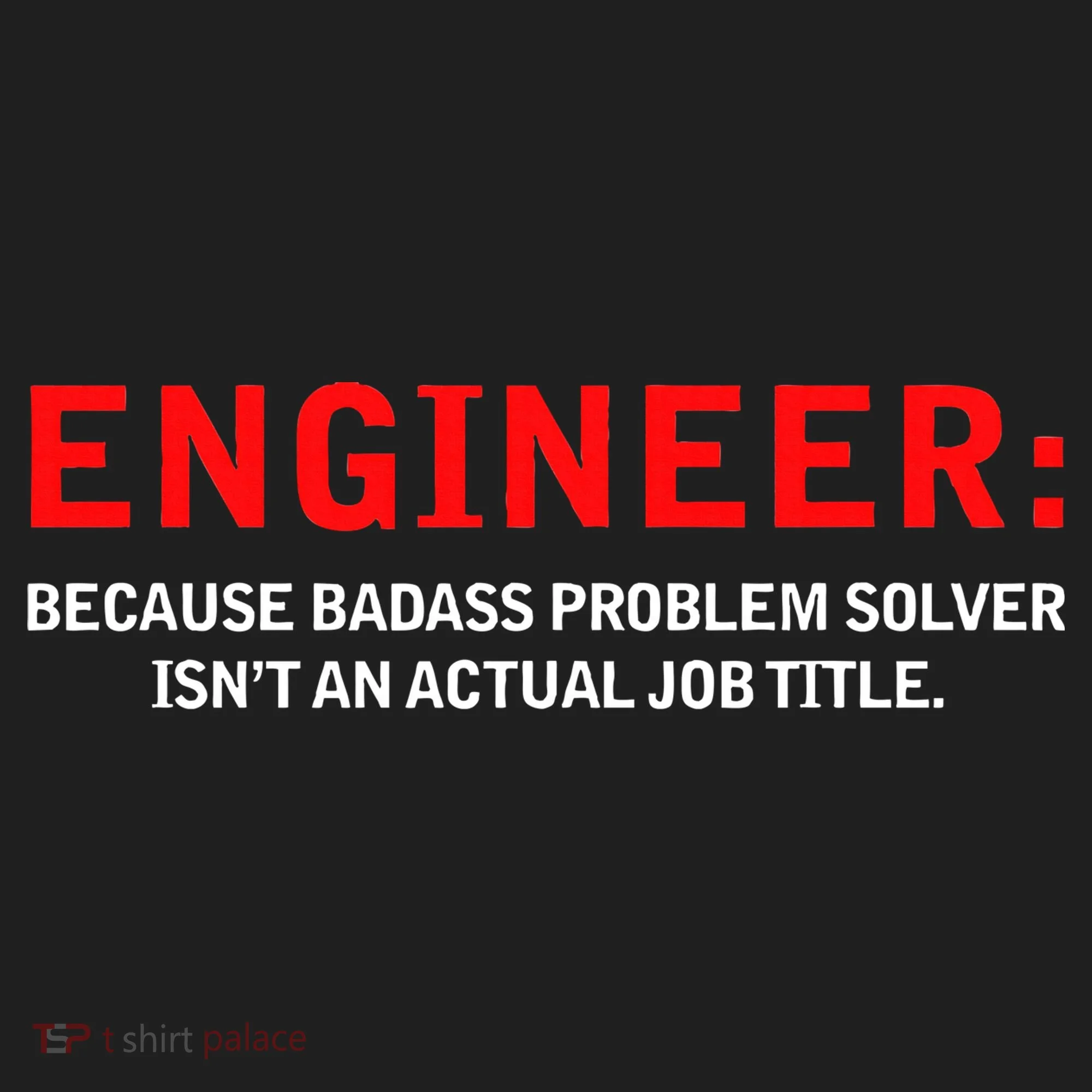Engineer Because Badass Problem Solver Isn’t An Actual Job Women's Sweatshirt