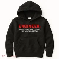 Engineer Because Badass Problem Solver Isn’t An Actual Job Kids Hoodie thumb 0