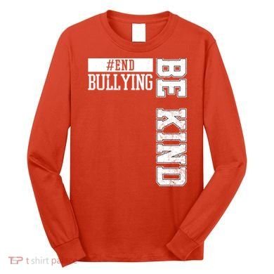 End Bullying Be Kind Awareness Long Sleeve Shirt