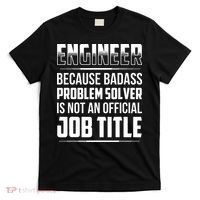 Engineer Because Badass Problem Solver Is Not An Job Title T-Shirt thumb 0