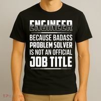 Engineer Because Badass Problem Solver Is Not An Job Title T-Shirt thumb 3