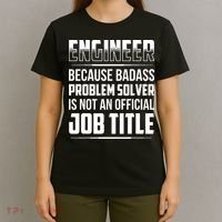 Engineer Because Badass Problem Solver Is Not An Job Title T-Shirt thumb 4
