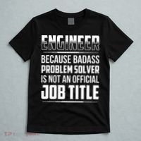 Engineer Because Badass Problem Solver Is Not An Job Title T-Shirt thumb 5