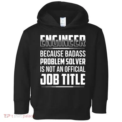 Engineer Because Badass Problem Solver Is Not An Job Title Toddler Hoodie