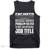 Engineer Because Badass Problem Solver Is Not An Job Title Tank Top thumb 0
