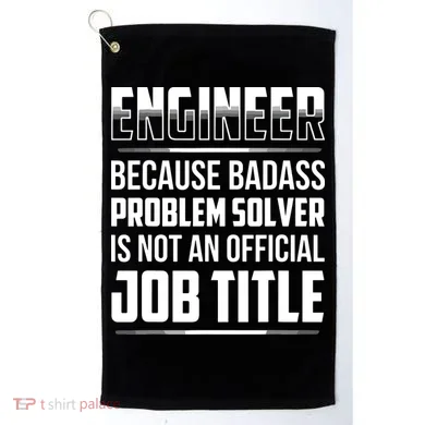 Engineer Because Badass Problem Solver Is Not An Job Title Golf Towel