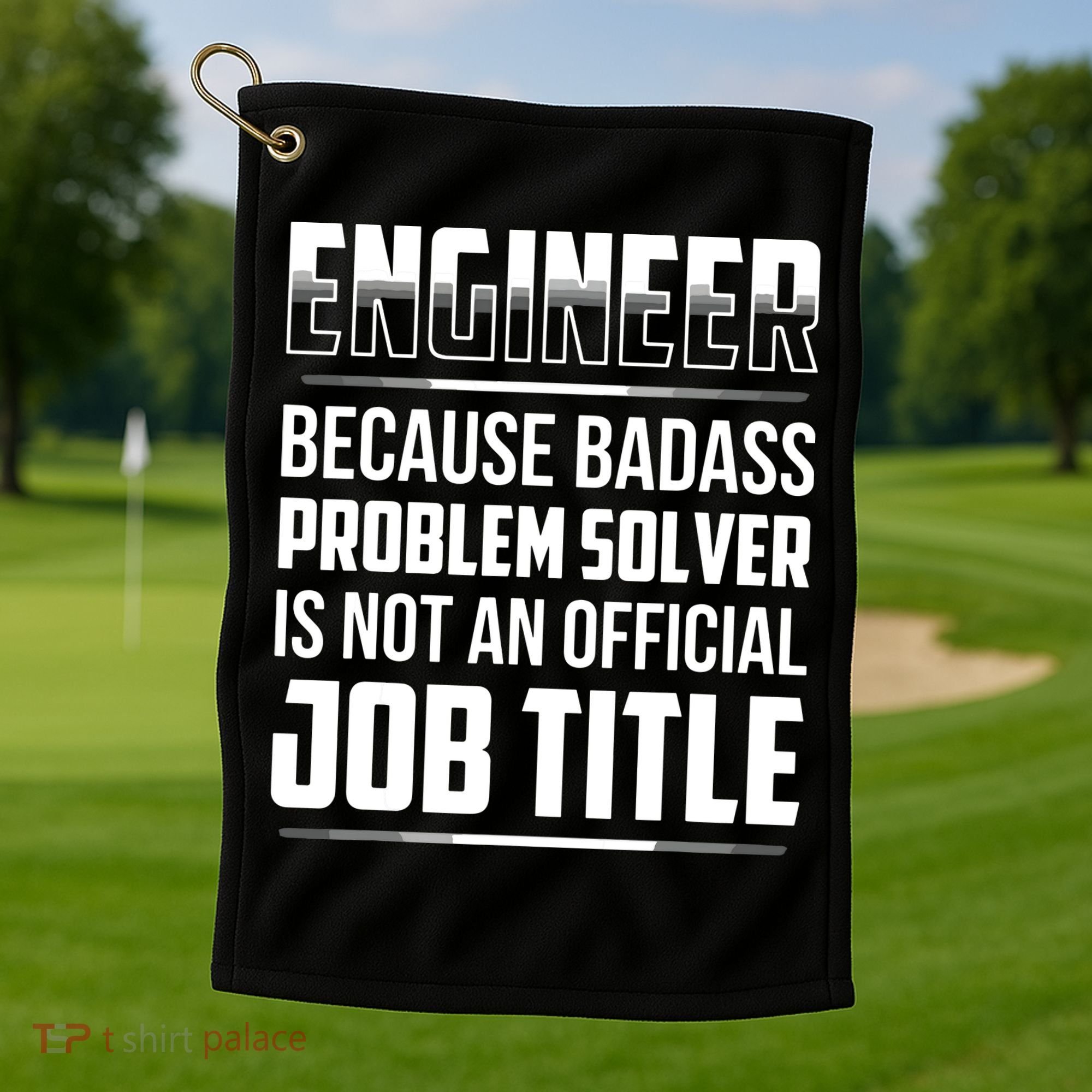 Engineer Because Badass Problem Solver Is Not An Job Title Golf Towel