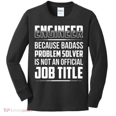 Engineer Because Badass Problem Solver Is Not An Job Title Kids Long Sleeve Shirt