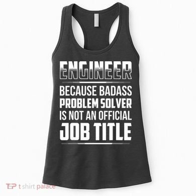 Engineer Because Badass Problem Solver Is Not An Job Title Women's Tank Top