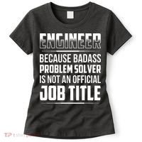 Engineer Because Badass Problem Solver Is Not An Job Title Women's T-Shirt thumb 0