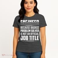 Engineer Because Badass Problem Solver Is Not An Job Title Women's T-Shirt thumb 4