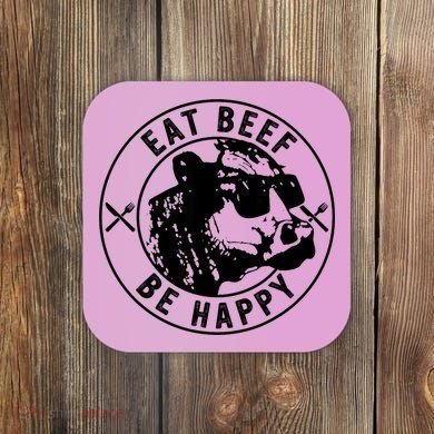 Eat Beef Be Happy Funny Gift Coaster