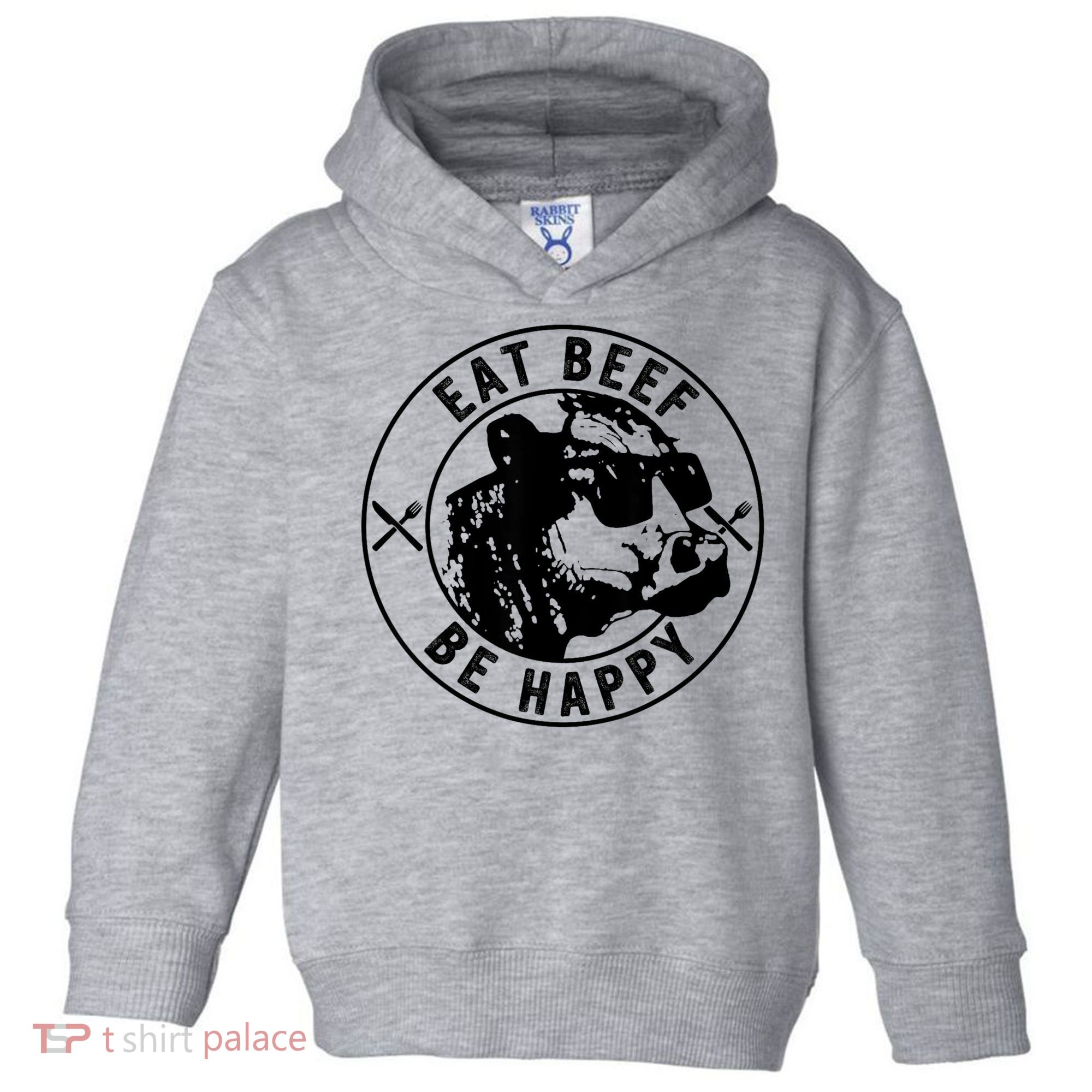 Eat Beef Be Happy Funny Gift Toddler Hoodie