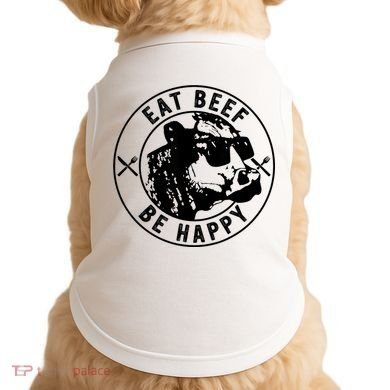 Eat Beef Be Happy Funny Gift Doggie Tank